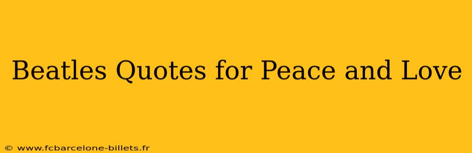 Beatles Quotes for Peace and Love