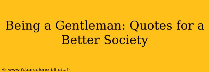 Being a Gentleman: Quotes for a Better Society