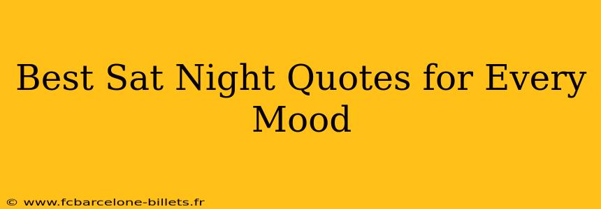 Best Sat Night Quotes for Every Mood