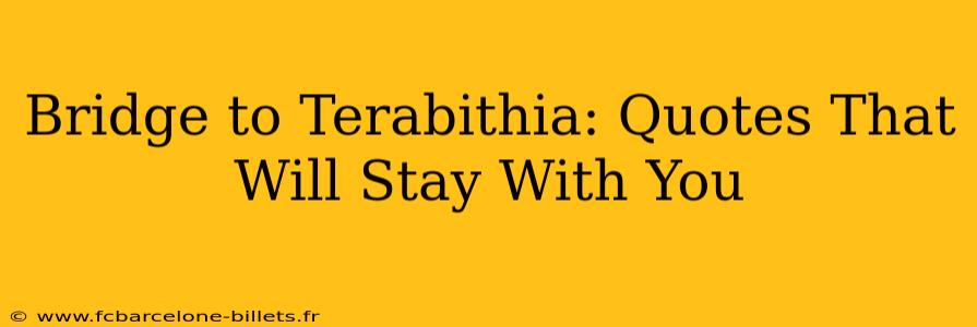 Bridge to Terabithia: Quotes That Will Stay With You