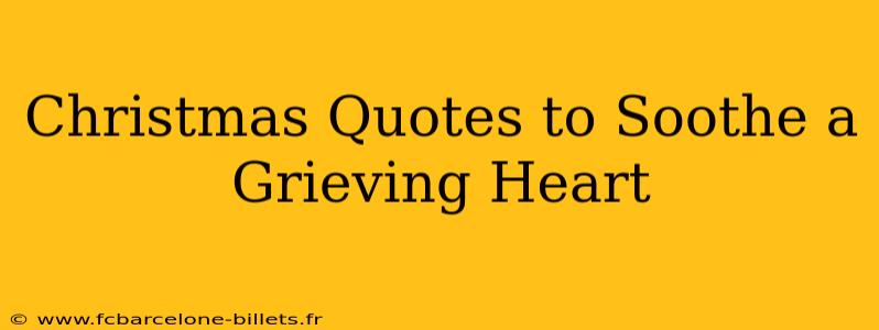 Christmas Quotes to Soothe a Grieving Heart