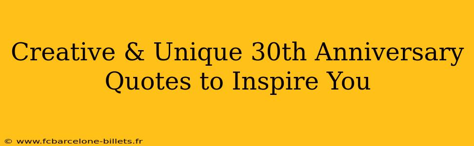 Creative & Unique 30th Anniversary Quotes to Inspire You