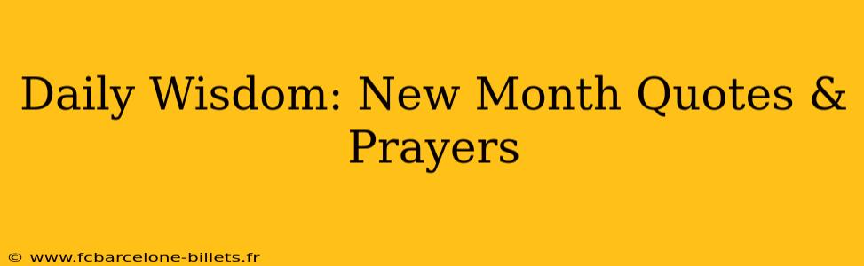 Daily Wisdom: New Month Quotes & Prayers