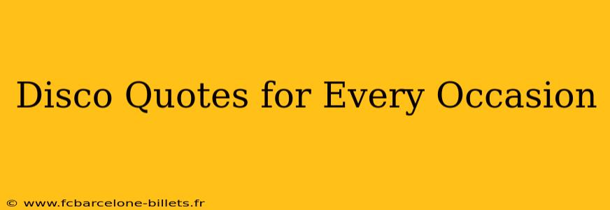Disco Quotes for Every Occasion