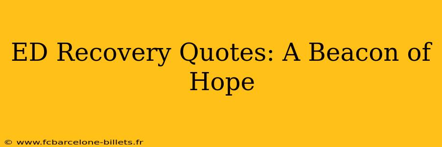 ED Recovery Quotes: A Beacon of Hope