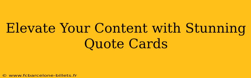 Elevate Your Content with Stunning Quote Cards