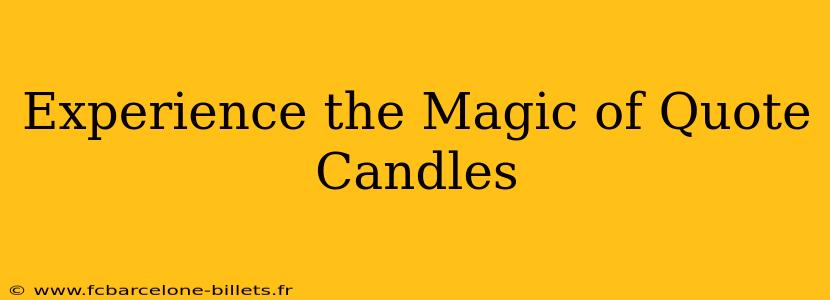 Experience the Magic of Quote Candles