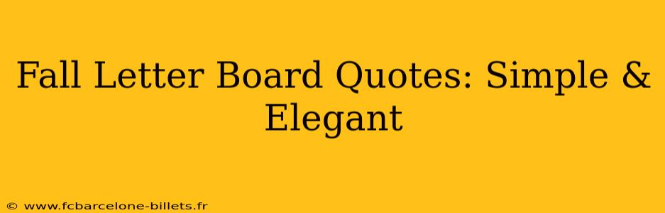 Fall Letter Board Quotes: Simple & Elegant
