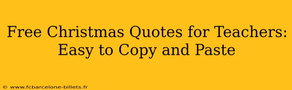 Free Christmas Quotes for Teachers: Easy to Copy and Paste