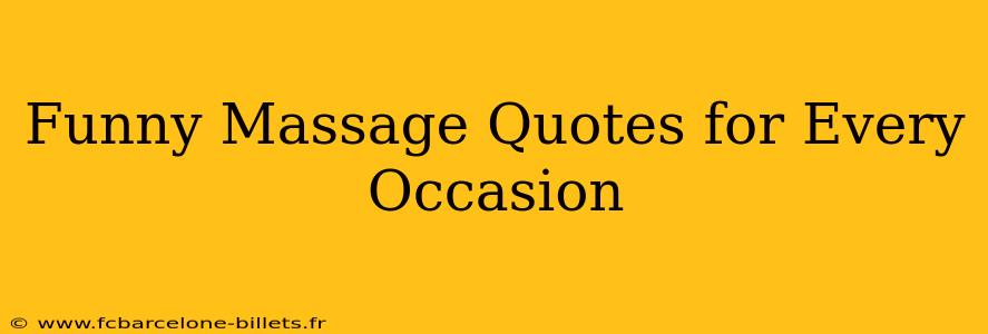 Funny Massage Quotes for Every Occasion