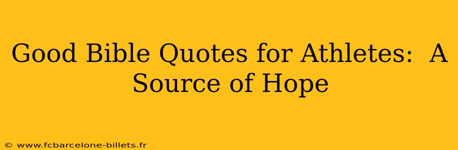 Good Bible Quotes for Athletes:  A Source of Hope
