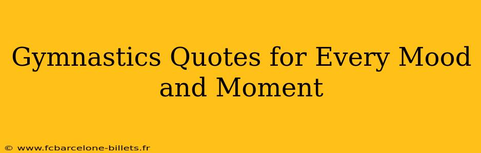Gymnastics Quotes for Every Mood and Moment
