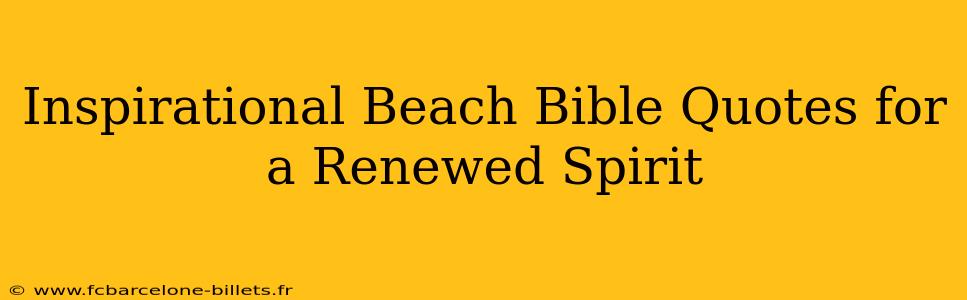 Inspirational Beach Bible Quotes for a Renewed Spirit