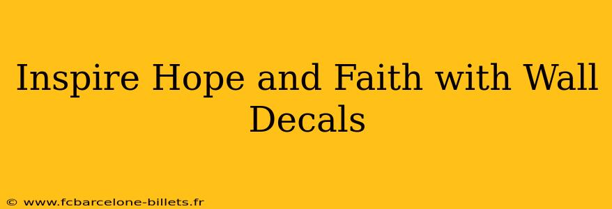 Inspire Hope and Faith with Wall Decals