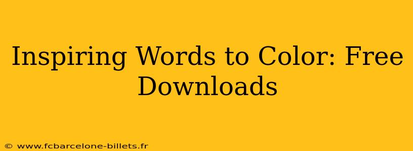 Inspiring Words to Color: Free Downloads