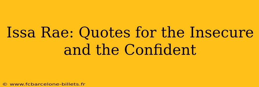 Issa Rae: Quotes for the Insecure and the Confident