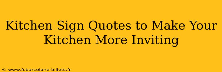 Kitchen Sign Quotes to Make Your Kitchen More Inviting