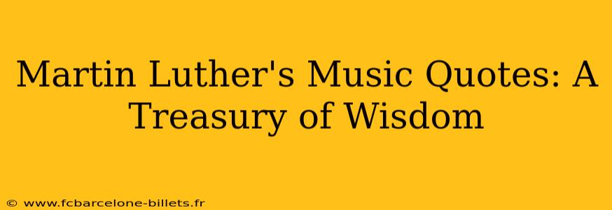 Martin Luther's Music Quotes: A Treasury of Wisdom