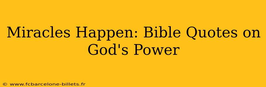 Miracles Happen: Bible Quotes on God's Power