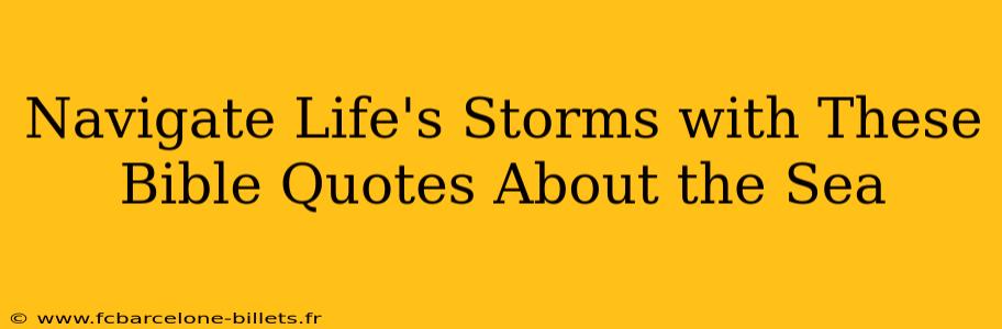 Navigate Life's Storms with These Bible Quotes About the Sea