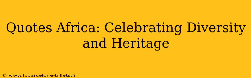 Quotes Africa: Celebrating Diversity and Heritage