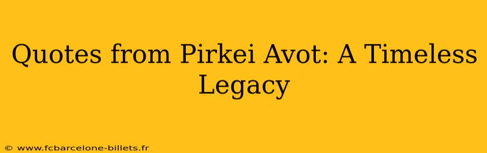 Quotes from Pirkei Avot: A Timeless Legacy