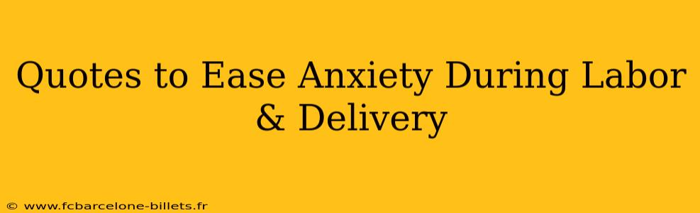 Quotes to Ease Anxiety During Labor & Delivery