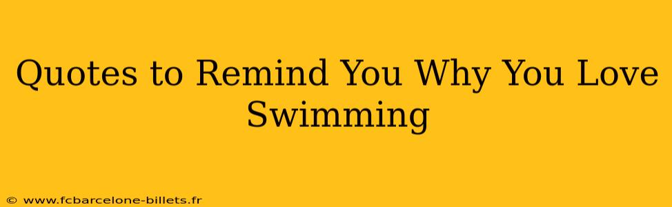 Quotes to Remind You Why You Love Swimming