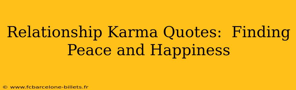 Relationship Karma Quotes:  Finding Peace and Happiness