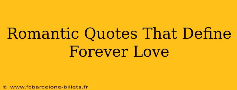 Romantic Quotes That Define Forever Love