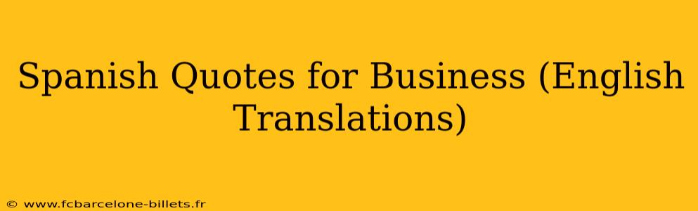 Spanish Quotes for Business (English Translations)
