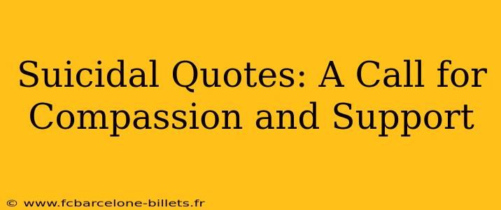 Suicidal Quotes: A Call for Compassion and Support
