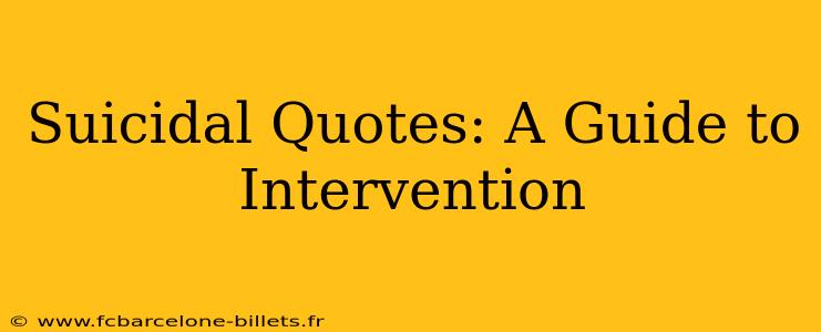 Suicidal Quotes: A Guide to Intervention