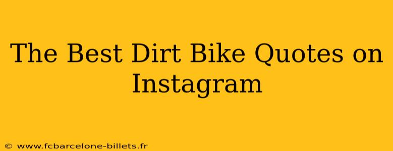 The Best Dirt Bike Quotes on Instagram