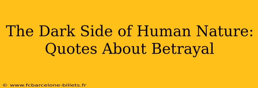 The Dark Side of Human Nature: Quotes About Betrayal