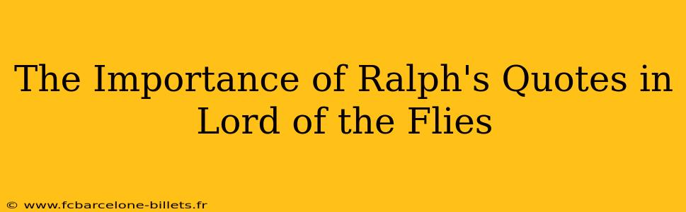 The Importance of Ralph's Quotes in Lord of the Flies