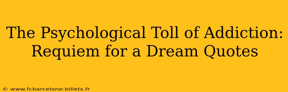 The Psychological Toll of Addiction: Requiem for a Dream Quotes