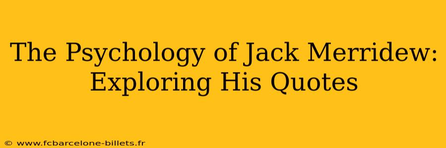 The Psychology of Jack Merridew: Exploring His Quotes