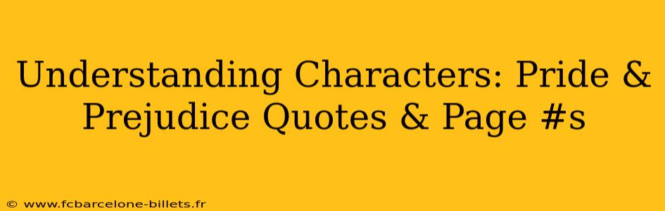 Understanding Characters: Pride & Prejudice Quotes & Page #s