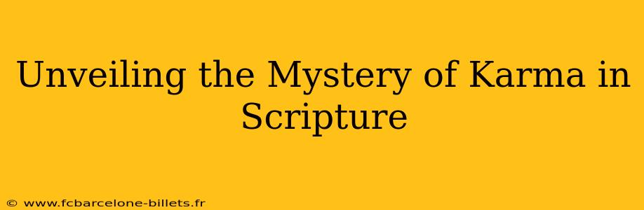 Unveiling the Mystery of Karma in Scripture