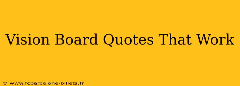 Vision Board Quotes That Work