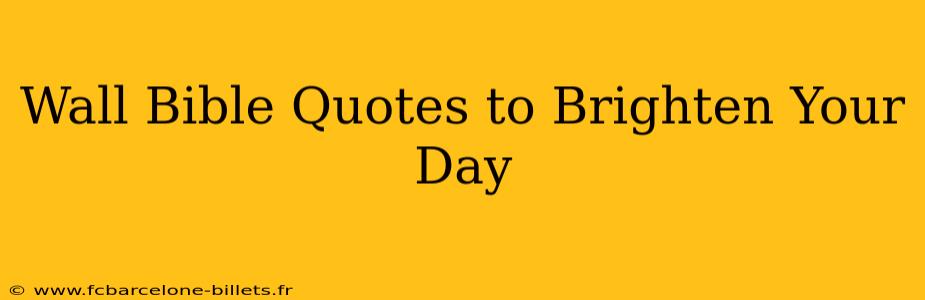 Wall Bible Quotes to Brighten Your Day