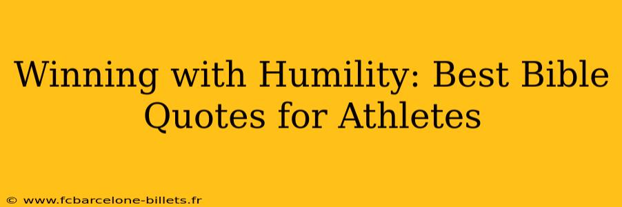 Winning with Humility: Best Bible Quotes for Athletes